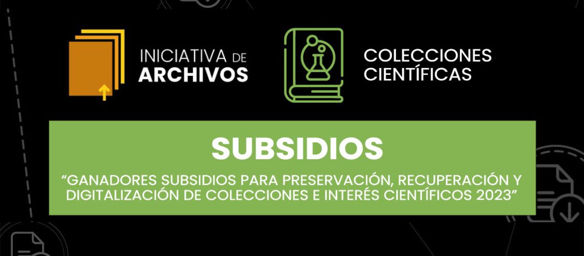 Colecciones_cientificas-SUBSIDIOS_img-Ganadores_subsidios_colecciones_interes_científicos_2023