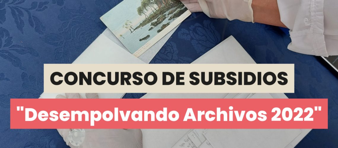 concurso de subsidios Desempolvando archivos 2022