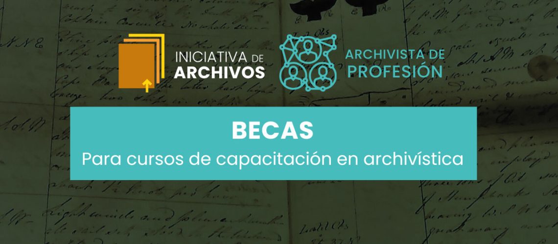 iniciativa_de_archivos-Portada_Becas_Archivista_de_profesion